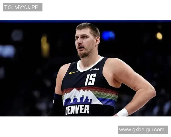 尼古拉约基奇：从默默无闻到NBA超级巨星的传奇之路